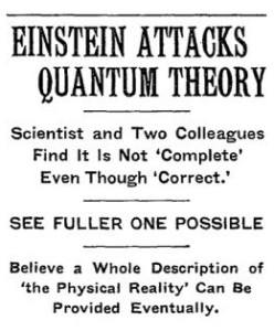 When Einstein, Podolsky and Rosen published their seminal paper pointing out puzzling features of what we now refer to as entanglement, The New York Times treated it as front-page news.